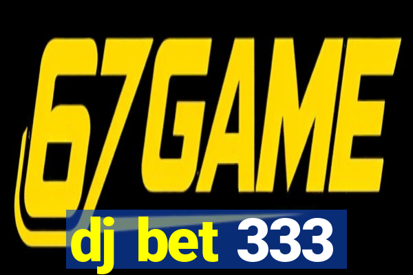 dj bet 333